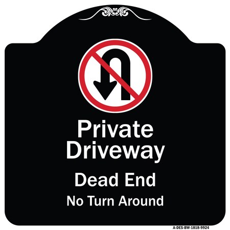 Signmission Designer Series-Private Driveway Dead End No Turn Around With Symbol, 18" x 18", BW-1818-9924 A-DES-BW-1818-9924